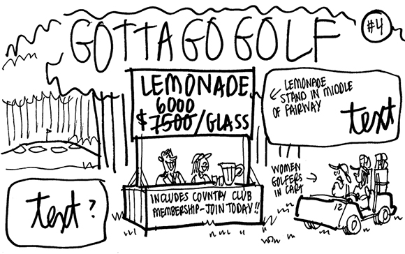rough sketch for women's golf magazine showing country club membership recruiters aggressively pursuing new members by setting up a lemonade stand in middle of golf course fairway