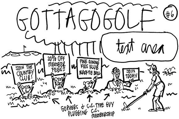 rough sketch for cover of women's golf magazine showing gophers and woodchucks and country club membership recruiter popping up out of holes on golf course with signs trying to recruit new country club members