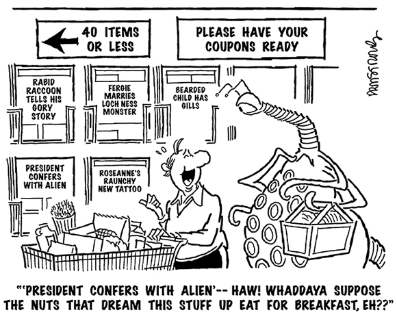 cartoon showing guy in supermarket checkout line with grocery cart space alien behind him in line rack displaying tabloid newspapers with celebrity gossip and scandal one headline President Confers With Alien who dreams this stuff up