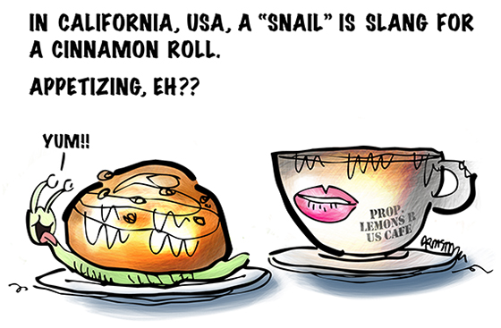 cinnamon roll which is called a snail in California, USA, and a real snail on a plate and a coffee cup with lip print saying Property of Lemons R Us Café