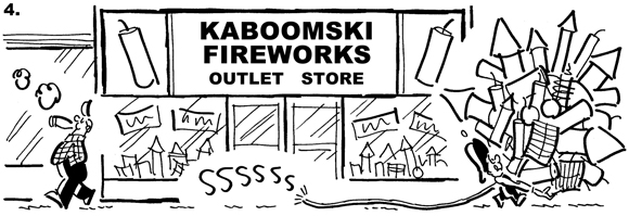 Panel 4 of Busker the Street Musician 4th of July comic strip, guy lighting cigar, throws match away, match lands on fuse leading to huge armful of fireworks being carried away from fireworks outlet store by Busker