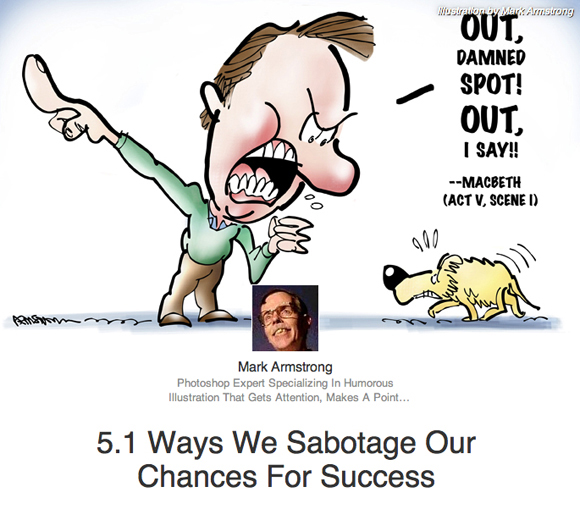 Header image for LinkedIn post about ways we sabotage chances for success showing guy ordering his dog out of the house, out damned spot, parody of Lady Macbeth line in Shakespeare play Macbeth