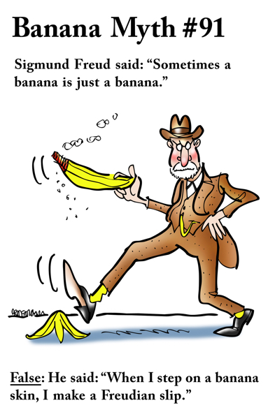 myth Sigmund Freud said sometimes banana just a banana when step on peel make Freudian slip