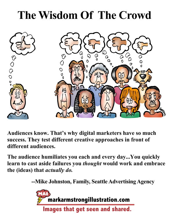 wisdom of audience colective judgement evaluation better than individual's one guy thumbs-up group including dog voting thumbs-down Mike Johnston Family Seattle digital marketers successful because test different creative ideas approaches