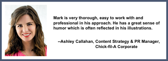Recommendation testimonial for Mark Armstrong Illustration from Ashley Callahan content strategy PR manager Chick-fil-A restaurants corporate
