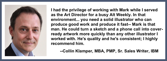Recommendation testimonial for Mark Armstrong Illustration from Collin Klamper art director alt-weekly sales writer IBM
