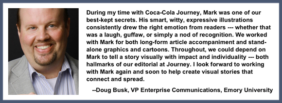 Recommendation testimonial for Mark Armstrong Illustration from Doug Busk, VP Communications, Emory U. former Global Group Director Social Media at Coca-Cola
