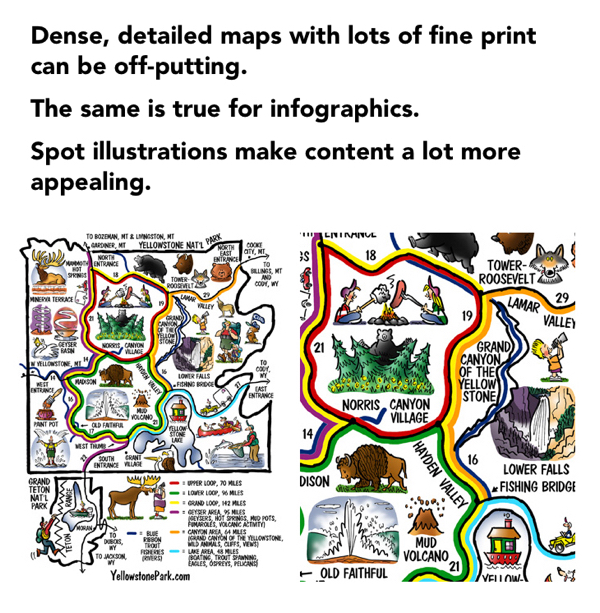 dense detailed maps with much fine print are off-putting same for infographics spot illustrations make content more appealing cartoon map of Yellowstone National Park