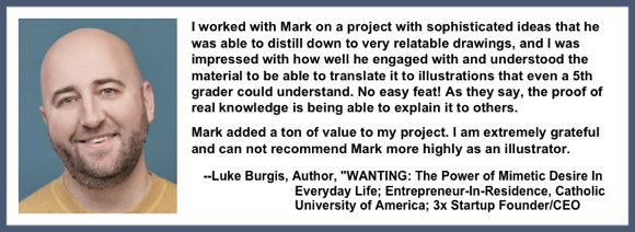 Recommendation testimonial for Mark Armstrong Illustration from Luke Burgis author of Wanting: Power of Mimetic Desire in Everyday Life entrepreneur in residence Catholic University America
