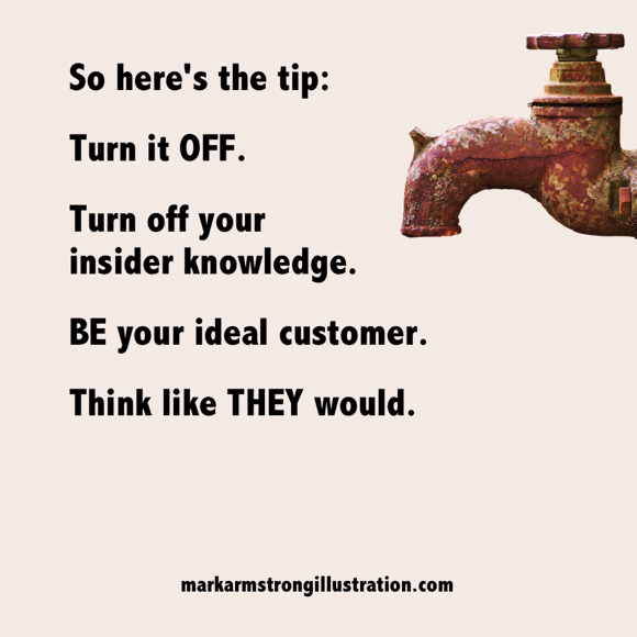 SEO tip: turn off your insider knowledge and be your ideal customer think like they would rusty old faucet