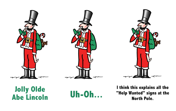 Greeting card design triple image of Abe Lincoln dressed as Santa Claus wearing his stovepipe hat with three different setup text lines for three different inside greetings