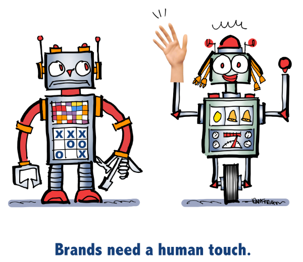 Two old-fashioned clunky robots standing side-by-side. One has a human hand, the other does not. Underneath it says, "Brands need a human touch."